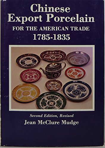 Chinese Export Porcelain for the American Trade,1785-1835