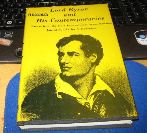 Beispielbild fr Lord Byron and His Contemporaries : Essays from the 6th International Byron Seminar zum Verkauf von Better World Books