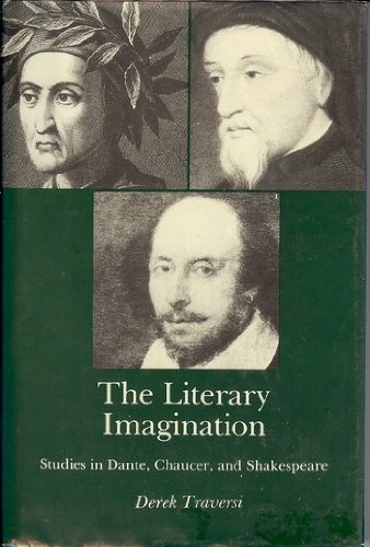 Imagen de archivo de The Literary Imagination : Studies in Dante, Chaucer and Shakespeare a la venta por Better World Books Ltd