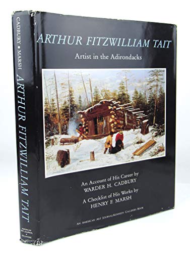Beispielbild fr Arthur Fitzwilliam Tait, Artist in the Adirondacks: An Account of His Career A Checklist of His Works zum Verkauf von GoldenWavesOfBooks
