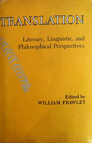 Beispielbild fr Translation: Literary, Linguistic, and Philosophical Perspectives zum Verkauf von Second Story Books, ABAA
