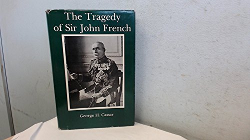 9780874132410: Tragedy of Sir John French