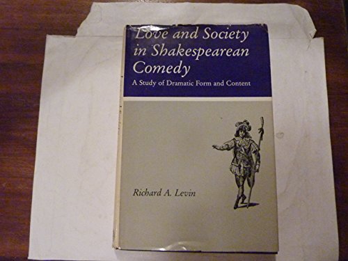 Imagen de archivo de Love and Society in Shakespearean Comedy : A Study of Dramatic Form and Content a la venta por Better World Books