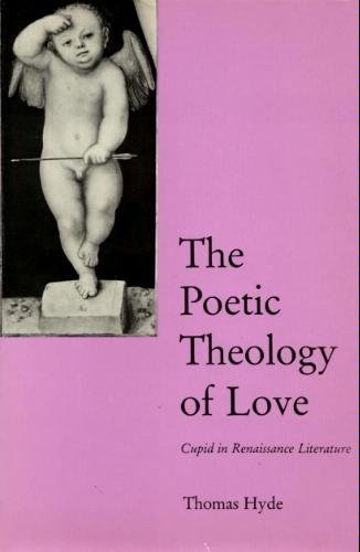 Stock image for The Poetic Theology of Love: Cupid in Renaissance Literature for sale by Books From California