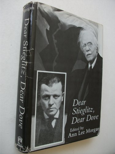 Dear Stieglitz, Dear Dove (9780874132922) by Arthur Dove; Alfred Stieglitz