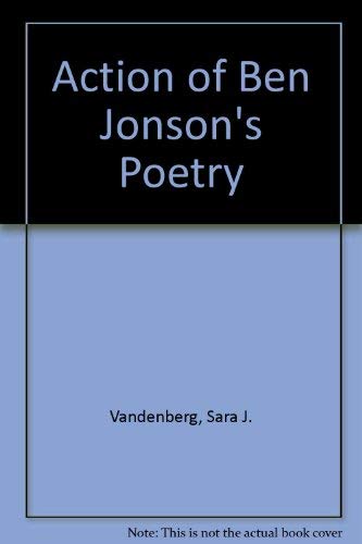 9780874133080: Action of Ben Jonson's Poetry
