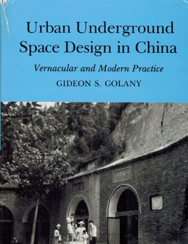 9780874133455: Urban Underground Space Design in China: Vernacular and Modern Practice
