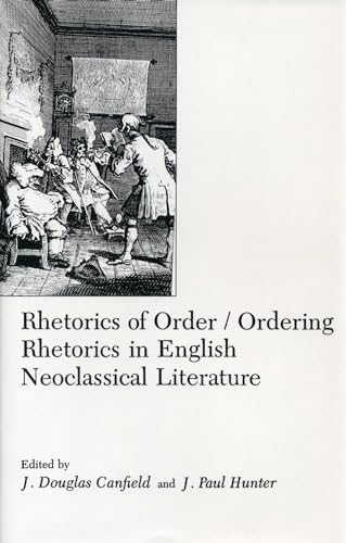 9780874133745: Rhetorics Of Order: Ordering Rhetorics in English Neoclassical Literature