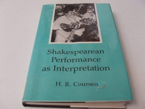 Beispielbild fr Shakespearean Performance As Interpretation zum Verkauf von Better World Books