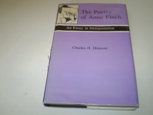 9780874134698: The Poetry of Anne Finch: An Essay in Interpretation