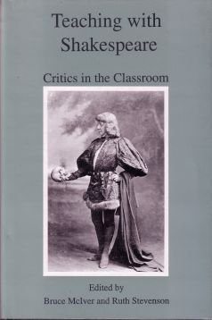 Stock image for Teaching With Shakespeare: Critics in the Classroom for sale by Half Price Books Inc.