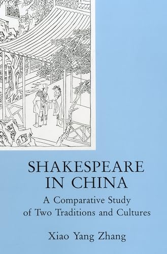 9780874135367: Shakespeare in China: A Comparative Study of Two Traditions and Cultures