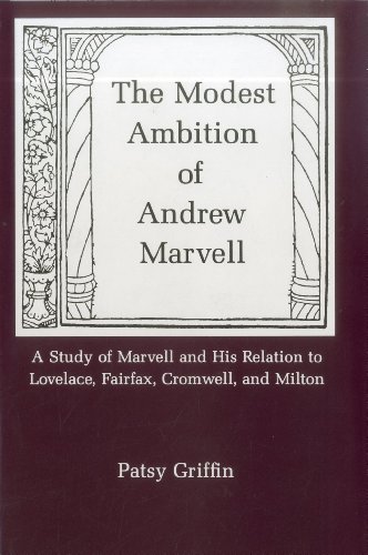 9780874135619: Modest Ambition Of Andrew Marvell: A Study of Marvell and His Relation to Lovelace, Fairfax, Cromwell, and Milton