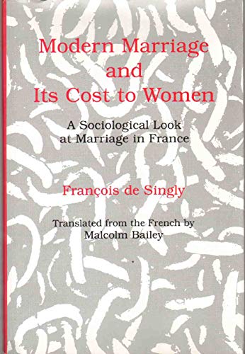 Stock image for Modern Marriage and Its Cost to Women: A Sociological Look at Marriage in France for sale by Libris Hardback Book Shop