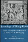 Imagen de archivo de Soundings of Things Done: Essays in Early Modern Literature in Honor of S.K. Heninger Jr. a la venta por Booksavers of Virginia