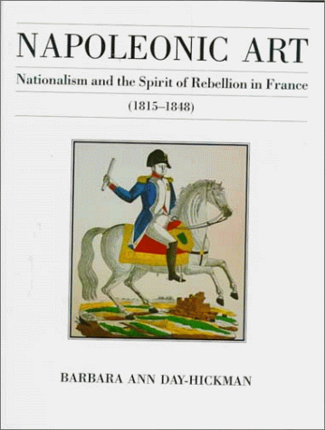 Napoleonic Art: Nationalism and the Spirit of Rebellion in France, 1815-1848