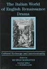 Beispielbild fr The Italian World of English Renaissance Drama: Cultural Exchange and Intertextuality zum Verkauf von HPB-Red