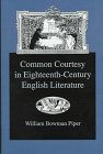 Beispielbild fr Common Courtesy in Eighteenth-Century English Literature zum Verkauf von Better World Books