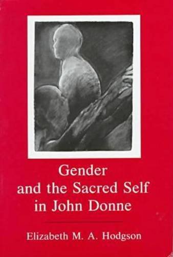 Imagen de archivo de Gender and the Sacred Self in John Donne a la venta por Reader's Corner, Inc.