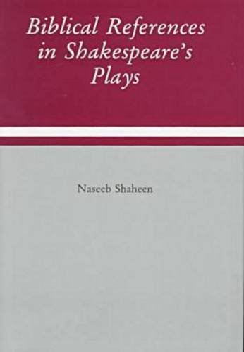 Biblical References in Shakespeare's Plays by Shaheen, Naseeb: new (1999) |  Big Bill's Books
