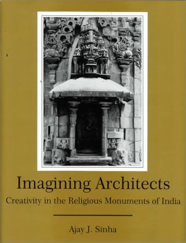 Imagining Architects: Creativity in the Religious Monuments of India