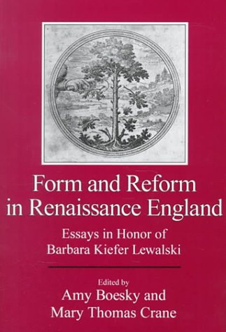 Stock image for Form and Reform in Renaissance England Essays in Honor of Barbara Kiefer Lewalski for sale by Rain Dog Books