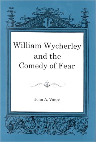 9780874137088: William Wycherley and the Comedy of Fear