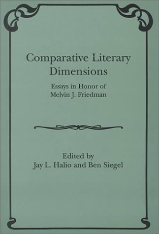 Imagen de archivo de Comparative Literary Dimensions : Essays in Honor of Melvin J. Friedman a la venta por Better World Books