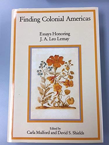 Beispielbild fr Finding Colonial Americas: Essays Honoring J.A. Leo Lemay zum Verkauf von Wonder Book