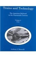 Stock image for Trains and Technology: The American Railroad in the 19th Century : Cars for sale by HPB-Diamond