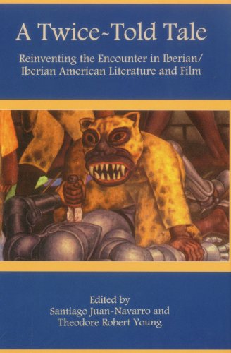 Beispielbild fr A Twice-Told Tale : Reinventing the Encounter in Iberian/Iberian American Literature and Film zum Verkauf von Better World Books