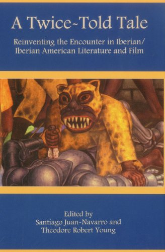 Stock image for A Twice-Told Tale : Reinventing the Encounter in Iberian/Iberian American Literature and Film for sale by Better World Books