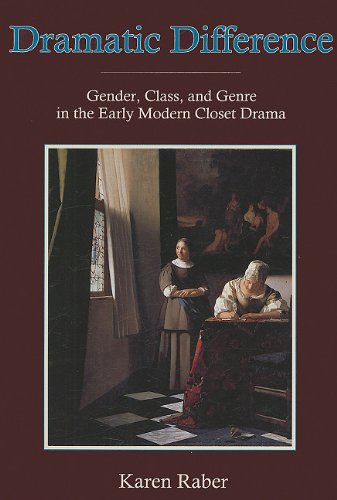 9780874137576: Dramatic Difference: Gender, Class, and Genre in the Early Modern Closet Drama