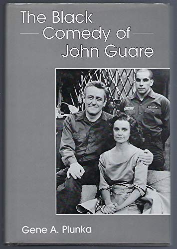 The Black Comedy of John Guare - Gene A. Plunka