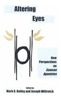 Beispielbild fr Altering Eyes: New Perspectives on "Samson Agonistes" Extremely Rare 1st Edition zum Verkauf von The Spoken Word