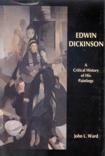 Edwin Dickinson, A Critical History of His Paintings