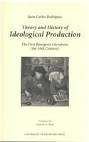 9780874138092: Theory and History of Ideological Production: The First Bourgeois Literature (the 16th Century) (Monash Romance Studies)