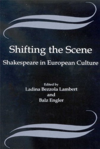 Stock image for Shifting the Scene: Shakespeare in European Culture for sale by La Playa Books