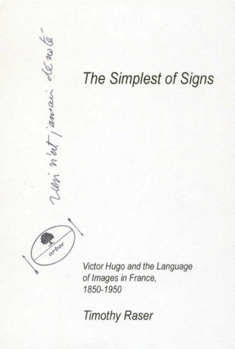 Stock image for The Simplest of Signs: Victor Hugo and the Language of Images in France, 1850-1950 for sale by BookOrders