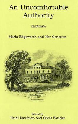 9780874138788: An Uncomfortable Authority: Maria Edgeworth and Her Contexts