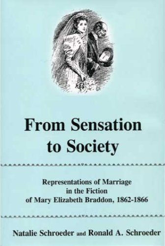 Beispielbild fr From Sensation to Society: Representations of Marriage in the Fiction of Mary Elizabeth Braddon, 1862-1866 zum Verkauf von Anybook.com