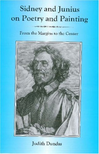 Beispielbild fr Sidney and Junius on Poetry and Painting. From the Margins to the Center. zum Verkauf von Plurabelle Books Ltd