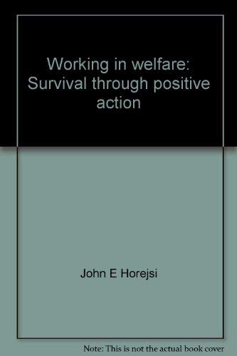 Imagen de archivo de Working in welfare: Survival through positive action a la venta por Basement Seller 101