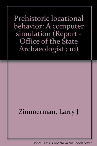 Beispielbild fr Prehistoric locational behavior: A computer simulation (Report - Office of the State Archaeologist ; 10) zum Verkauf von Zubal-Books, Since 1961