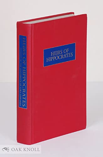 Beispielbild fr Heirs of Hippocrates: The Development of Medicine in a Catalogue of Historic Books in the Health Sciences Library, the University of Iowa zum Verkauf von Blue Vase Books