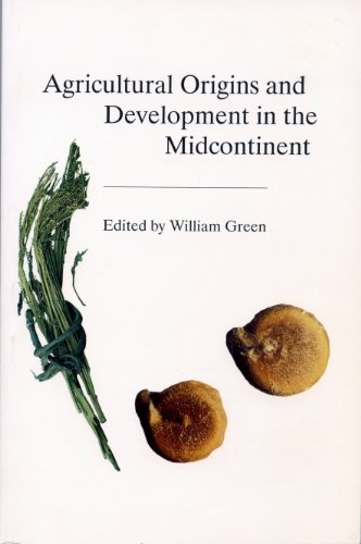 Beispielbild fr Agricultural Origins and Development in the Midcontinent (Report / Office of the State Archaeologist, Vol 19) zum Verkauf von Mispah books