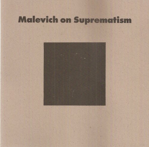 Stock image for Malevich on Suprematism: Six Essays 1915-1926 for sale by Salsus Books (P.B.F.A.)