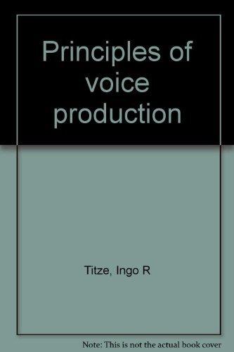 Principles of voice production - Titze, Ingo R