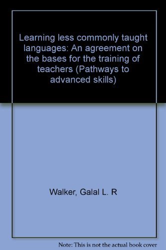 9780874153064: Learning less commonly taught languages: An agreement on the bases for the training of teachers (Pathways to advanced skills)