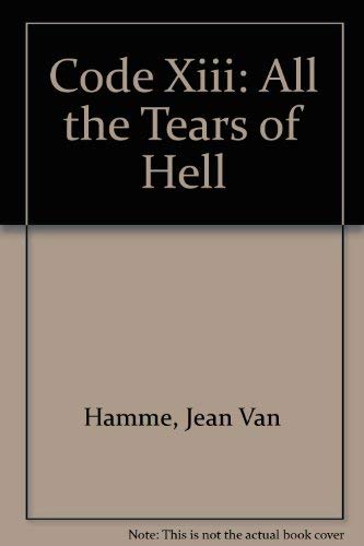 Stock image for Code Xiii: All the Tears of Hell for sale by Wonder Book